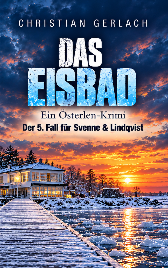 Buchcover: Das Eisbad — Ein Österlen-Krimi von Christian Gerlach, Band 5
